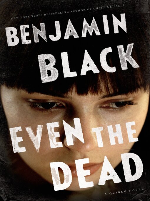 Title details for Even the Dead by John Banville - Available